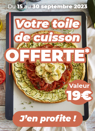 Du 15 au 30 septembre 2023 - Votre toile de cuisson OFFERTE* (valeur 19€) - J'en profite !