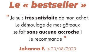 Le bestseller - "Je suis très satisfaite de mon achat. Le démoulage de mes gâteaux se fait sans aucune accroche ! Je recommande" Johanna F. le 23/08/2023