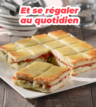 Et se régaler au quotidien